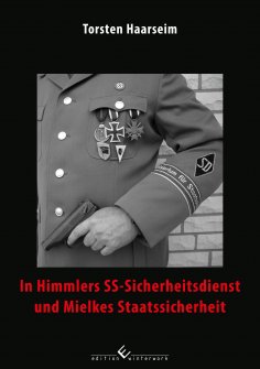 ebook: In Himmlers SS-Sicherheitsdienst und Mielkes Staatssicherheit