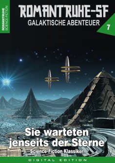 ebook: ROMANTRUHE-SF - Galaktische Abenteuer 7