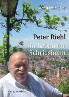 eBook: Peter Riehl - Ein Leben für Schriesheim
