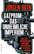 eBook: Gazprom - Das unheimliche Imperium