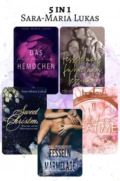 ebook: Bundle "Spicy Romance von Sara-Maria Lukas" (5 in 1 Gesamtausgabe)