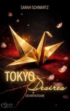 ebook: Tokyo Desires (Gesamtausgabe)