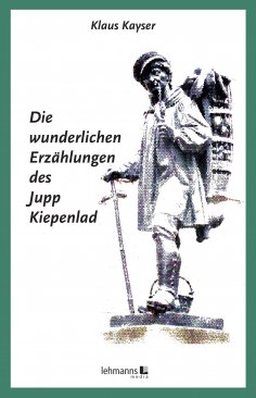 eBook: Die wunderlichen Erzählungen des Jupp Kiepenlad