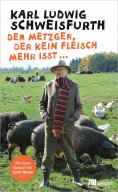 ebook: Der Metzger, der kein Fleisch mehr isst ...