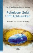 eBook: Ruheloser Geist trifft Achtsamkeit