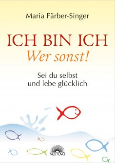 eBook: Ich bin ich - Wer sonst!