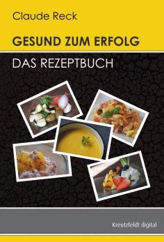 ebook: Gesund zum Erfolg - Das Rezeptbuch