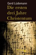 eBook: Die ersten drei Jahre Christentum