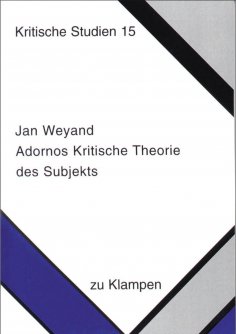ebook: Adornos Kritische Theorie des Subjekts