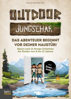 ebook: Outdoor-Jungschar. Das Abenteuer beginnt vor deiner Haustür!