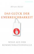 eBook: Das Glück der Unerreichbarkeit