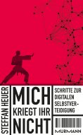 eBook: Mich kriegt ihr nicht!