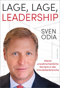 ebook: Lage, Lage, Leadership. Meine unwahrscheinliche Karriere in der Immobilienbranche.