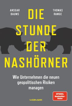 ebook: Die Stunde der Nashörner. Wie Unternehmen die neuen geopolitischen Risiken managen.