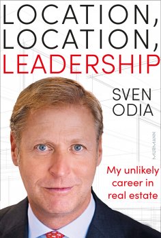 ebook: Location, location, leadership. My unlikely career in real estate