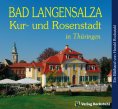 ebook: Bad Langensalza – Kur- und Rosenstadt in Thüringen - Ein Bildband