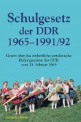 ebook: Schulgesetz der DDR 1965–1991/1992