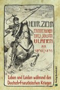 eBook: Erinnerungen eines Langensalzaer sechsten Ulanen an den Deutsch-Französischen Krieg 1870/71