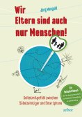 eBook: Wir Eltern sind auch nur Menschen!