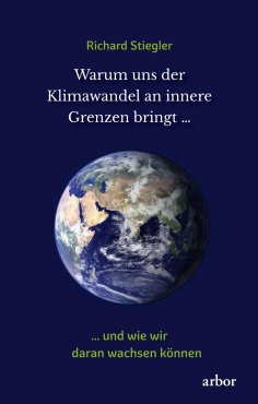 eBook: Warum uns der Klimawandel an innere Grenzen bringt …