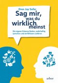 eBook: Sag mir, was du wirklich meinst