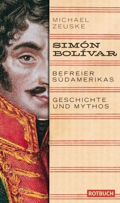 ebook: Simón Bolívar. Befreier Südamerikas