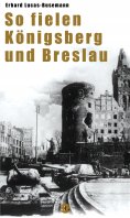 ebook: So fielen Königsberg und Breslau