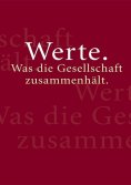 ebook: Werte. Was die Gesellschaft zusammenhält.
