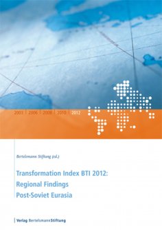 eBook: Transformation Index BTI 2012: Regional Findings Post-Soviet Eurasia