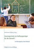 eBook: Ganztagsschule als Hoffnungsträger für die Zukunft?