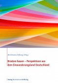 eBook: Brücken bauen - Perspektiven aus dem Einwanderungsland Deutschland
