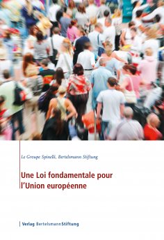 ebook: Une Loi fondamentale pour l'Union européenne