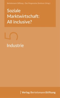 ebook: Soziale Marktwirtschaft: All inclusive? Band 5: Industrie