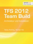 eBook: TFS 2012 TFS 2012 Team Build - Architektur und Installation