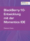 eBook: BlackBerry-10-Entwicklung mit der Momentics IDE