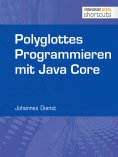 eBook: Polyglottes Programmieren in Java Core