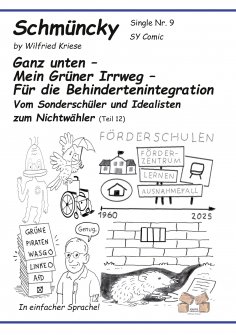 eBook: Schmüncky Single Nr 9 Ganz unten  Mein Grüner Irrweg  Für die Behindertenintegration