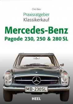 eBook: Praxisratgeber Klassikerkauf Mercedes-Benz Pagode 230, 250 & 280 SL