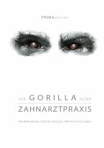 eBook: Der Gorilla in der Zahnarztpraxis
