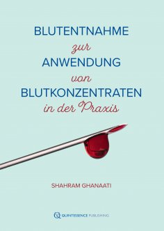 eBook: Blutentnahme zur Anwendung von Blutkonzentraten in der Praxis