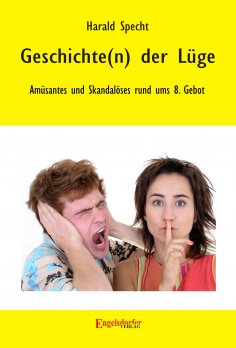 eBook: Geschichte(n) der Lüge – Amüsantes und Skandalöses rund ums 8. Gebot