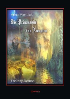 ebook: Die Prinzessin von Amegien. Fantasie-Roman