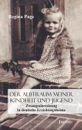 eBook: Der Albtraum meiner Kindheit und Jugend – Zwangseinweisung in deutsche Erziehungsheime