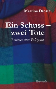 eBook: Ein Schuss – zwei Tote: Resümee einer Polizistin