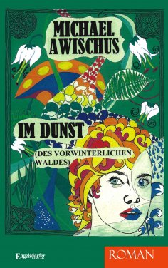 eBook: IM DUNST (des vorwinterlichen Waldes). ROMAN