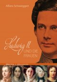 eBook: Ludwig II. und die Frauen