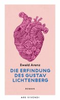 eBook: Die Erfindung des Gustav Lichtenberg (eBook)