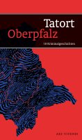 eBook: Tatort Oberpfalz (eBook)