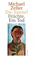 eBook: Die Sonne! Früchte. Ein Tod (eBook)