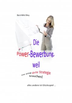 eBook: Die Power-Bewerbung, weil Sie eine gute Strategie brauchen!